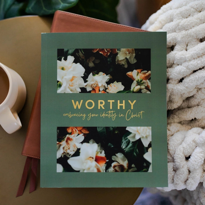 Worthy – Embracing Your Identity in Christ